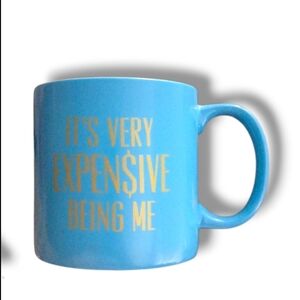 NWOT 'It's Very Expensive Being Me' Coffee Mug